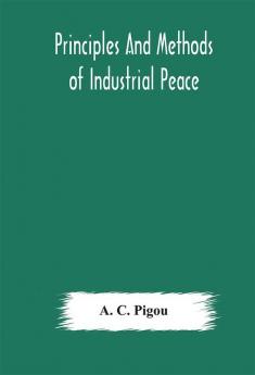 Principles and methods of industrial peace