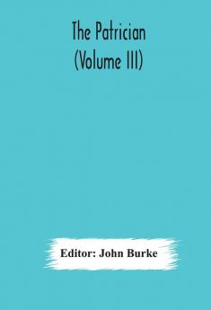 The Patrician (Volume III)