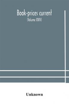 Book-prices current; a record of the prices at which books have been sold at auction from october 1909 to july 1910 Being the season 1909-1910 (Volume XXIV)