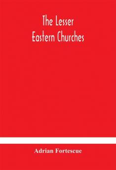 The lesser eastern churches