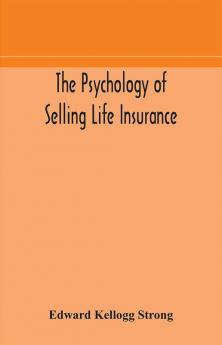 The psychology of selling life insurance