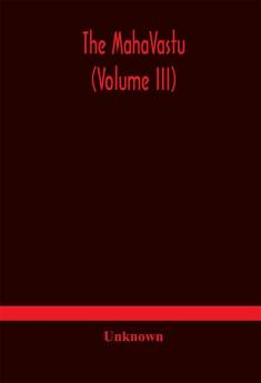 The Mahavastu (Volume Iii)