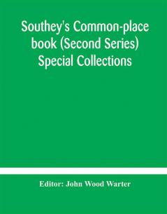 Southey's Common-place book (Second Series) Special Collections