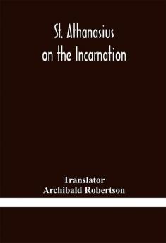 St. Athanasius On The Incarnation