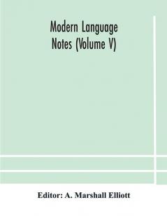 Modern language notes (Volume V)