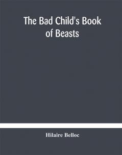 The bad child's book of beasts