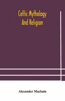 Celtic Mythology And Religion