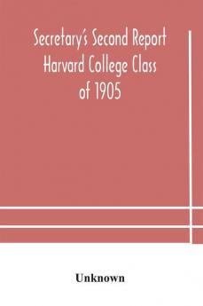 Secretary's Second Report; Harvard College Class of 1905