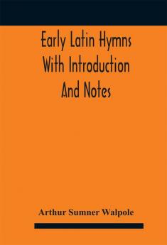 Early Latin hymns With Introduction And Notes