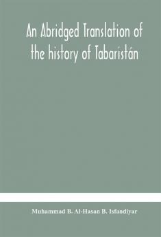 An abridged translation of the history of Tabaristán