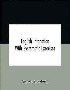 English intonation; with systematic exercises