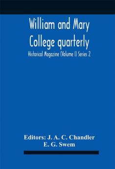 William And Mary College Quarterly; Historical Magazine (Volume I) Series 2