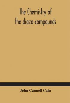 The chemistry of the diazo-compounds