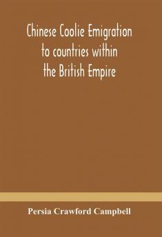 Chinese coolie emigration to countries within the British Empire