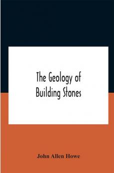 The Geology Of Building Stones