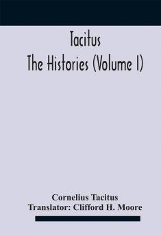 Tacitus: The Histories (Volume I)