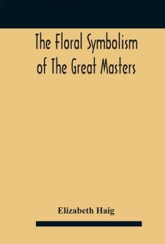 The floral symbolism of the great masters