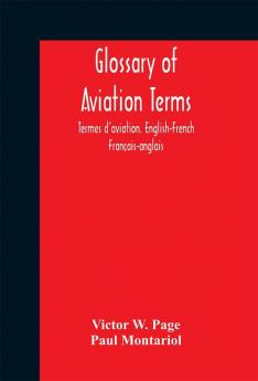 Glossary of aviation terms. Termes d'aviation. English-French. Français-anglais