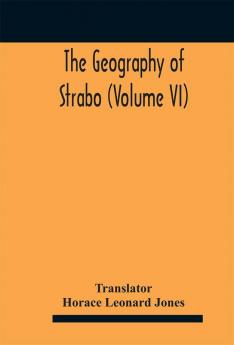 The geography of Strabo (Volume VI)