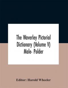 The Waverley Pictorial Dictionary (Volume V) Male- Polder