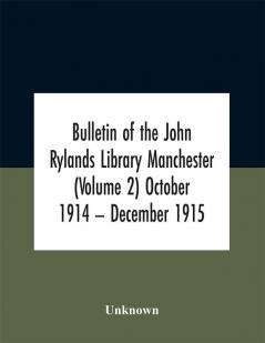 Bulletin of the John Rylands Library Manchester (Volume 2)