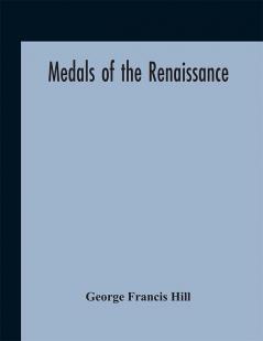 Medals of the Renaissance