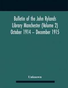 Bulletin of the John Rylands Library Manchester (Volume 2)