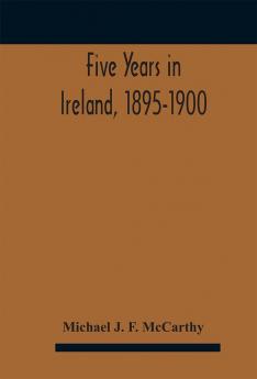 Five years in Ireland 1895-1900