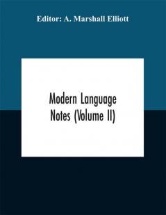 Modern language notes (Volume II)