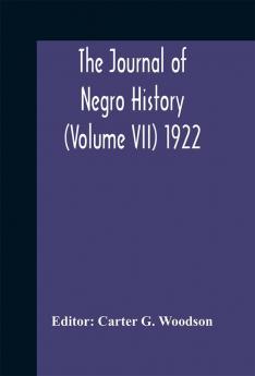 The Journal of Negro history (Volume VII) 1922