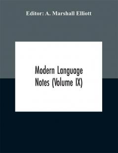 Modern language notes (Volume IX)