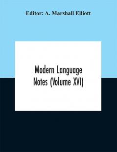 Modern language notes (Volume XVI)