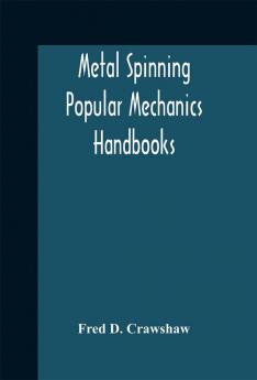 Metal spinning; Popular Mechanics Handbooks