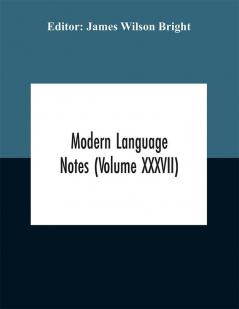 Modern language notes (Volume XXXVII)