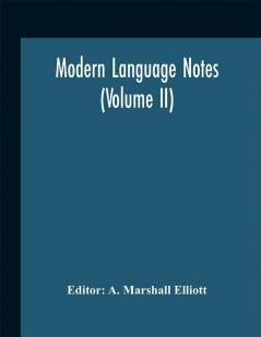 Modern language notes (Volume II)