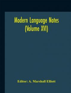 Modern language notes (Volume XVI)