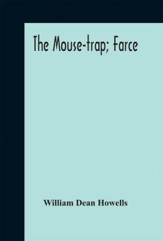 The mouse-trap; farce