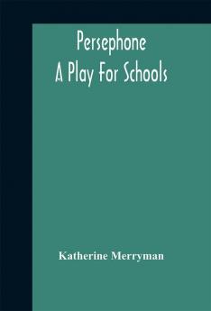 Persephone : a play for schools