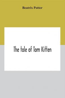 The Tale Of Tom Kitten