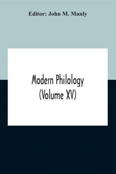 Modern Philology (Volume XV)