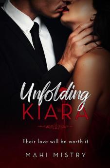 Unfolding Kiara: Their Love Will Be Worth It: 2 (The Unfolding Duet)