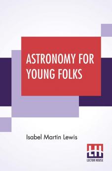 Astronomy For Young Folks