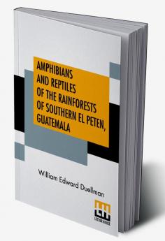 Amphibians And Reptiles Of The Rainforests Of Southern El Peten Guatemala