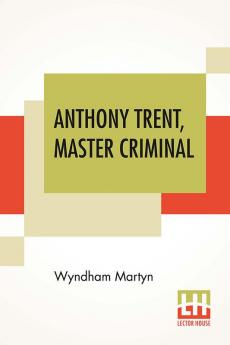 Anthony Trent Master Criminal