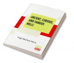 Ancient Curious And Famous Wills