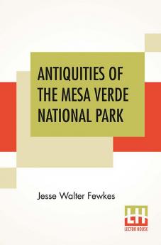 Antiquities Of The Mesa Verde National Park