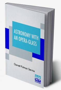 Astronomy With An Opera-Glass