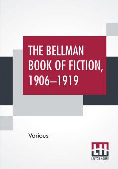 The Bellman Book Of Fiction 1906-1919