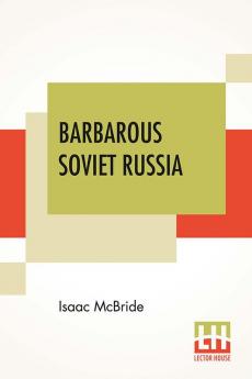 Barbarous Soviet Russia