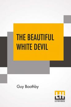 The Beautiful White Devil